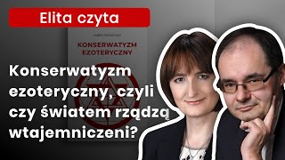 ZiętekWielomska amp Wielomski Konserwatyzm ezoteryczny czyli czy światem rządzą wtajemniczeni [upl. by Erminna749]