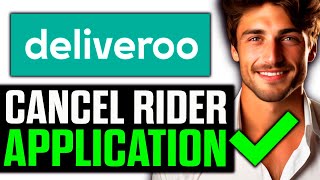 How To Cancel Deliveroo Rider Application 2024  Step by Step [upl. by Yllom36]