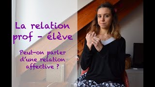 La relation prof  élève  une relation affective [upl. by Irtimd]