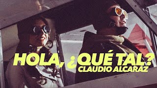 Claudio Alcaraz  Hola ¿Qué tal Video Oficial [upl. by Denten837]