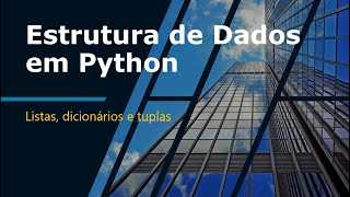 Estrutura de Dados  Python listas dicionários e tuplas [upl. by Azarria402]