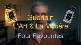 Guerlain LArt amp La Matiere  MY FAB FOUR [upl. by Gylys]