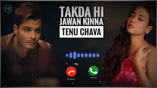 Takda Hi Jaavan Ena Tenu Chawan ringtone  WhatsApp status video  ringtone mp3 download link [upl. by Maible621]