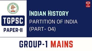 Paper2  Indian History  Partition of India Part4  TGPSC Group1 Mains  TSAT [upl. by Blinnie]