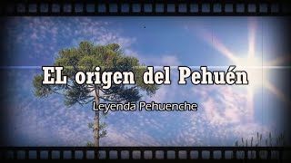 El origen del Pehuén leyenda Pehuenche [upl. by Ammadis]