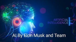 AI Made by Elon Musk and Team [upl. by Landmeier]