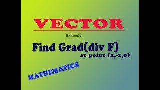 VECTOR example graddiv F at point 210 PART4 [upl. by Hoban955]