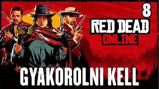 Red Dead Online 8 rész  Gyakorolni kell [upl. by Juliann]