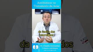 Uso de Antibióticos no Tratamento da Acne  Dr Claudio Guimarães [upl. by Goff]