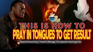 How To Speak In Tongues And Get Result  Apostle Arome Osayi [upl. by Ardnohsed]