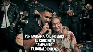 AMPARITOPENTAGRAMA AND FRIENDSquotEL CONCIERTOquot FT RONALD BORJAS RICARDO PORTILLO [upl. by Leuamme]