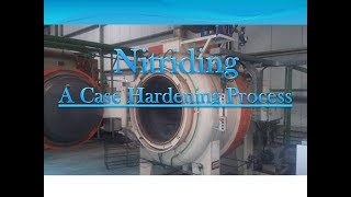 Nitriding  Case Hardening  Thermochemical Treatment  Salt Bath  Gas Nitriding  Plasma [upl. by Aicilram]