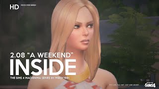 Inside 2x08 quotA Weekendquot  Sims 4 Voice Over Series [upl. by Jain]