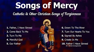 Songs of Mercy  10 Catholic and Other Christian Songs of Forgiveness  Catholic Choir with Lyrics [upl. by Etolas]