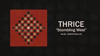 Thrice  quotStumbling Westquot Full Album Stream [upl. by Ahsyad]