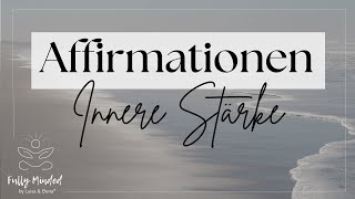 AFFIRMATIONEN INNERE STÄRKE  In 10 Minuten zu mehr Selbstvertrauen [upl. by Delanty]