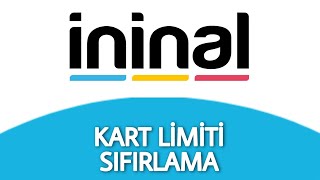 İninal Kart Limiti Ne Zaman Sıfırlanır  Ne Zaman Yenilenir [upl. by Ettevad]