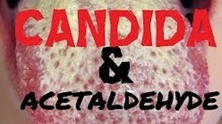 Candida amp Acetaldehyde [upl. by Nwahsid]