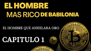 💲EL HOMBRE MAS RICO DE BABILONIA CAPITULO 1💲 [upl. by Wittie]