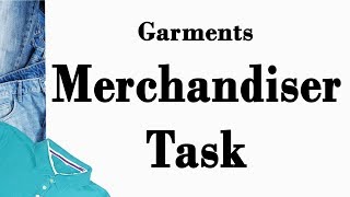 Garments Merchandiser Task Merchandiser Job Description  Job Responsible  Working Procedure [upl. by Muffin860]