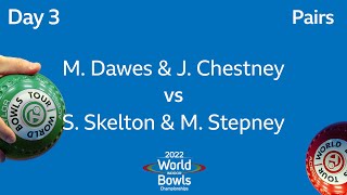 2022 World Indoor Bowls Championships  Day 3 M Dawes amp J Chestney vs S Skelton amp M Stepney [upl. by Jaquenette]