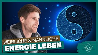 Männlichkeit  Weiblichkeit ☯️ Yin amp Yang  Beide Energien verstehen und vereinen [upl. by Ydoc]