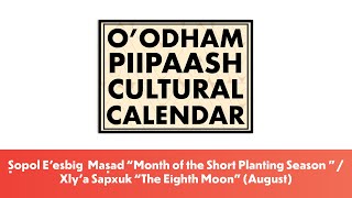 Cultural CalendarṢopol E’esbig Maṣad “Short Planting Season”  Xly’a Sapxuk “The Eighth Moonquot Aug [upl. by Gaskins118]