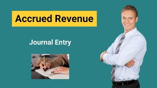 Accrued Revenue  Definition  Journal Entry [upl. by Pruchno488]