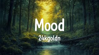 24kgoldn  Mood Lyrics Alan Walker Revel Day [upl. by Dibbell54]