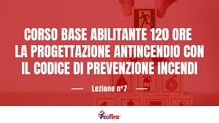 CORSO BASE ABILITANTE 120 ORE  La progettazione antincendio con il codice di prevenzione incendi [upl. by Heda653]