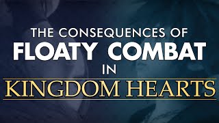 The Consequences of Floaty Combat in Kingdom Hearts [upl. by Knutson608]