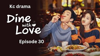 Dine with love full episode 30 c drama  Urdu Hindi dubbed Geo Han yu  jade cheng [upl. by Osbert]