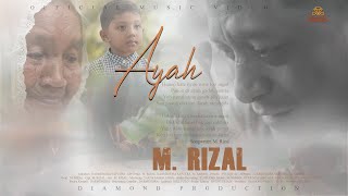 M Rizal  Ayah Official Music Video [upl. by Ellimaj135]