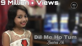 Dil Mein Ho Tum  Cover by Zaara Sk WHY CHEAT INDIA  Emraan Hashmi Shreya D  Armaan Malik [upl. by Aynas766]