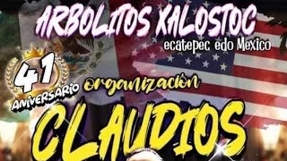 LOS JRS 41 ANIVERSARIO LOS CLAUDIOS ARBOLITOS XALOSTOC [upl. by Lyj]