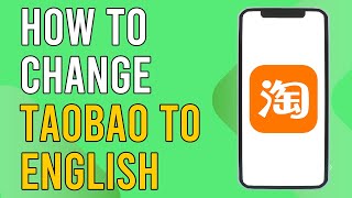 How To Change Taobao To English [upl. by Sneve]