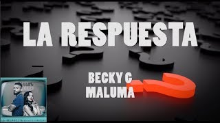 La respuesta  Becky G ft Maluma Letra Sin Audio [upl. by Ahtoelc]