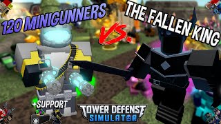 120 MINIGUNNERS VS THE FALLEN KING Tower Defense Simulator  ROBLOX [upl. by Church]