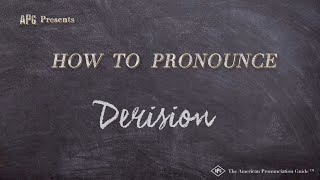 How to Pronounce Derision Real Life Examples [upl. by Telimay347]