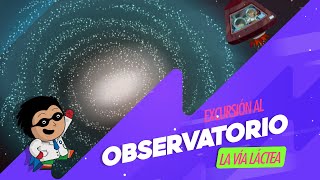 La vía láctea  Excursión al observatorio [upl. by Sined630]