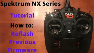 Spektrum NX Setup Reflash Previous Firmware [upl. by Anitnas]