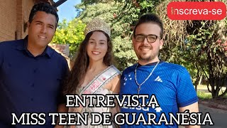 ENTREVISTA OFICIAL MISS TEEN DE GUARANÉSIA MG [upl. by Karilynn]