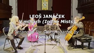 Leoš Janáček V mlhách In the Mists arr string quartet by Tomáš Ille [upl. by Eynttirb133]