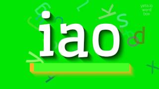 IAO  HOW TO SAY IAO iao [upl. by Nerrej]