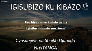 ese biremewe kwishyurira igisibo umuntu muzima by Sh Djamidu NIYITANGA [upl. by Wedurn]