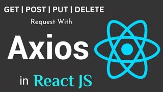 Axios with React JS  POST  GET  PUT  DELETE requests to Rest API [upl. by Asilej765]