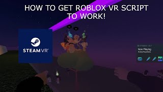 How to get MyWorlds Roblox VR Script to work with SteamVR Playspace mover [upl. by Llirrehs789]