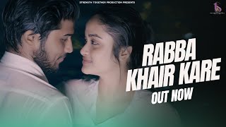 Rabba khair kareरब्बा खैर करेHindi Official music video song 2024Strength Together Production [upl. by Einra450]