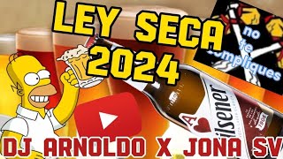 LEY SECA BOLITO MIX 2024🍻 Exposed by DJ ARNOLDO EL SALVADOR X JONA SV [upl. by Jareb822]