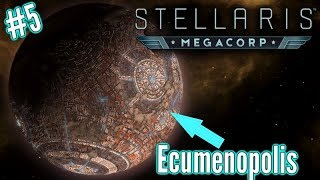 Stellaris Megacorp  Ep5  Ecumenopolis  The Planetwide City  Stellaris Megacorp Gameplay [upl. by Wappes]